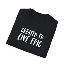 Load image into Gallery viewer, Created to Live Epic T-Shirt — Inspirational Minimalist Crew Tee