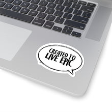 Load image into Gallery viewer, Created To Live Epic Kiss-Cut Stickers