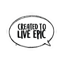 Load image into Gallery viewer, Created To Live Epic Kiss-Cut Stickers