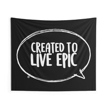 Load image into Gallery viewer, Created To Live Epic Indoor Wall Tapestries