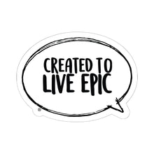Load image into Gallery viewer, Created To Live Epic Kiss-Cut Stickers

