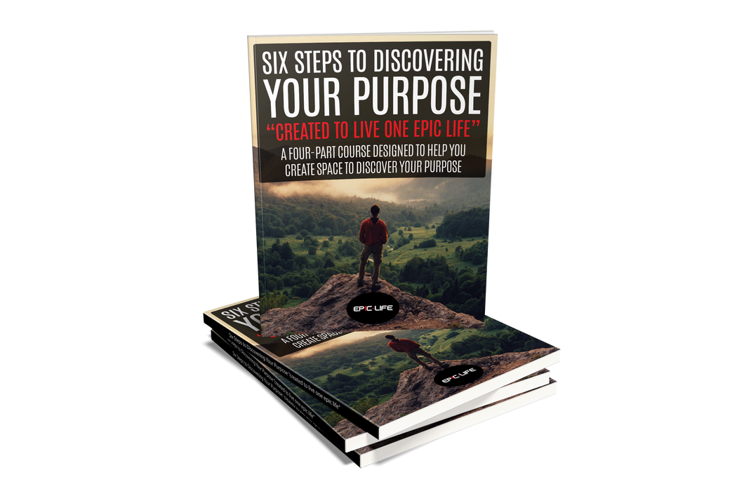 Six Steps To Discovering Your Purpose