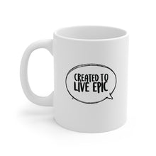 Load image into Gallery viewer, Created to Live Epic Mug 11oz
